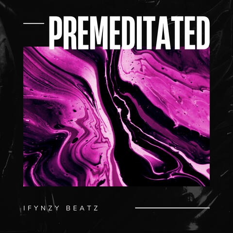 Premeditated