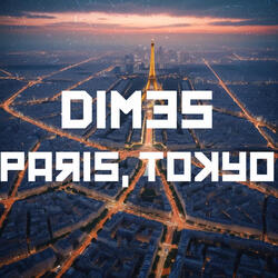 Paris, Tokyo