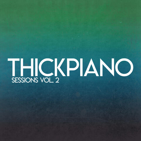Thickpiano Sessions, Vol. 2