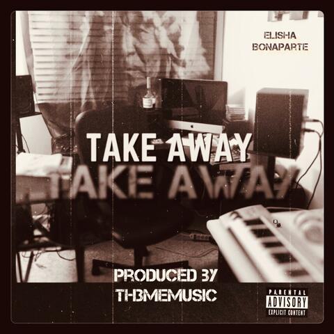 Take Away..