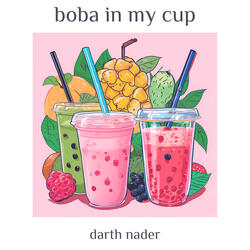boba in my cup