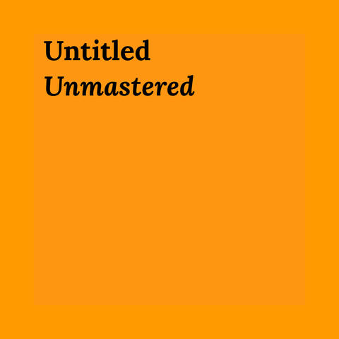 UNTITLED UNMASTERED
