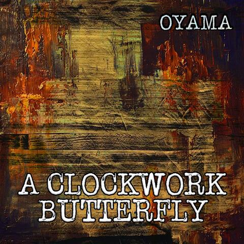 A Clockwork Butterfly