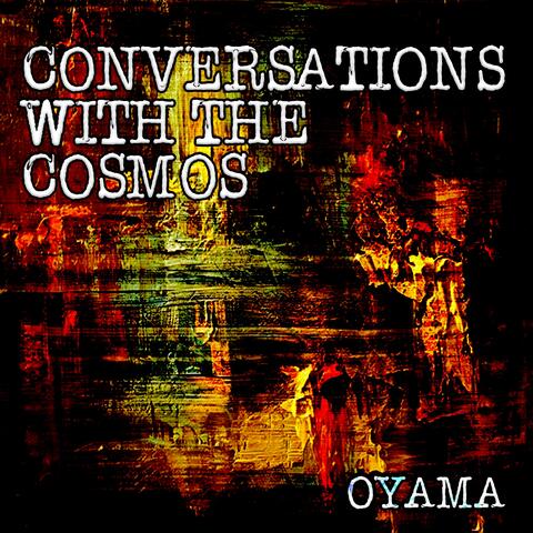 Conversations with the Cosmos