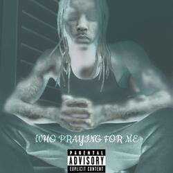 Who Praying For Me