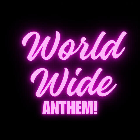 World Wide Anthem