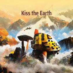 Kiss the Earth