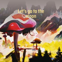 Let's go to the moon