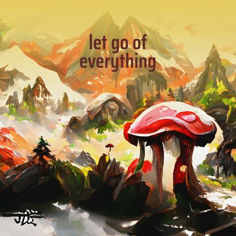 let go of everything