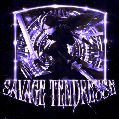 SAVAGE TENDRESSE