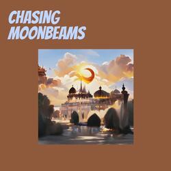 Chasing Moonbeams