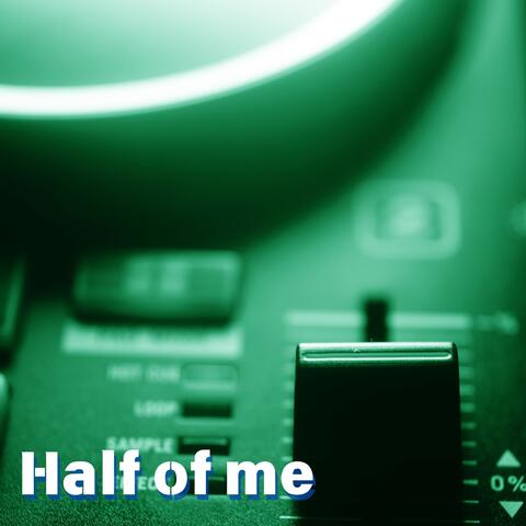 Half of me