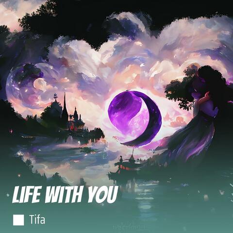 Life With You