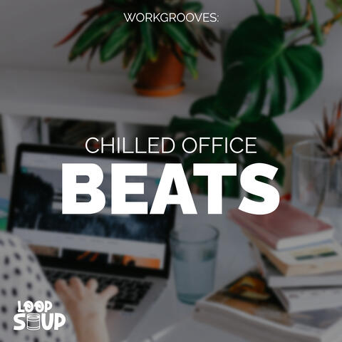 WorkGrooves: Chilled Office Beats