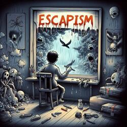 Escapism