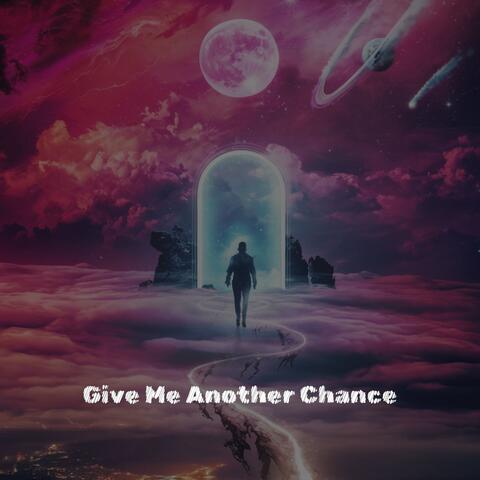Give Me Another Chance