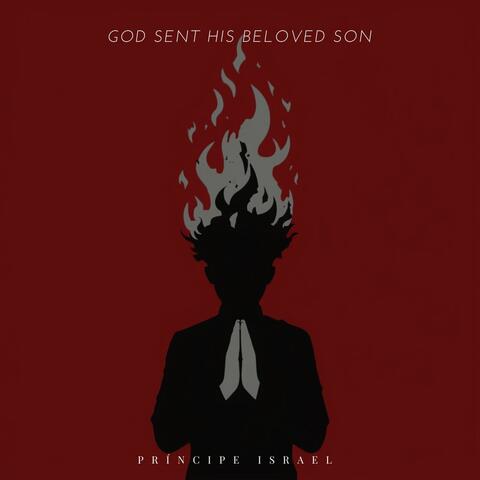 God sent His beloved Son