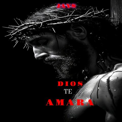 DIOS TE AMARA