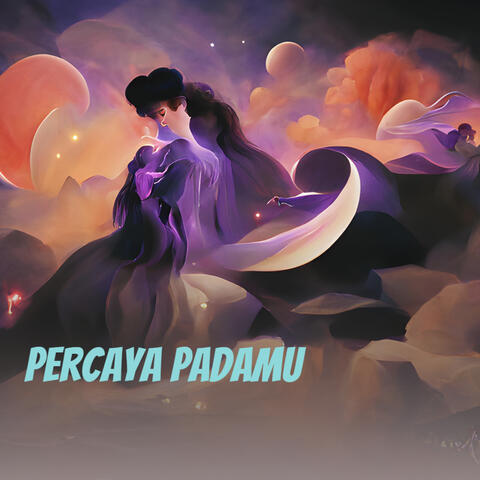 Percaya Padamu