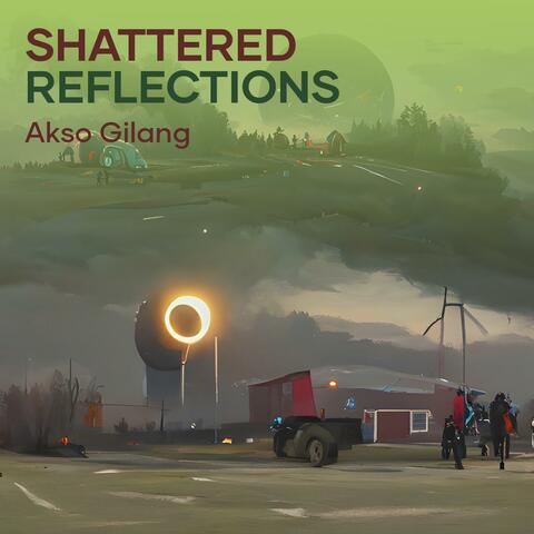 Shattered Reflections