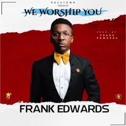 WE WORSHIP YOU