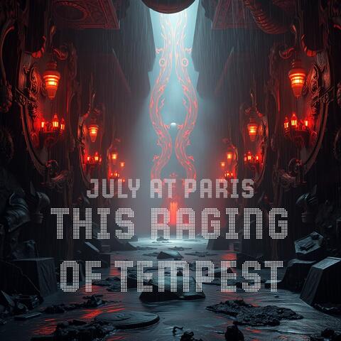 This Raging of Tempest