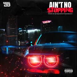 Ain’t No Stopping