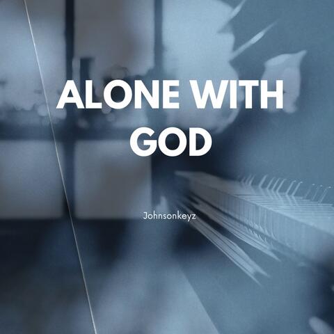 ALONE WITH GOD