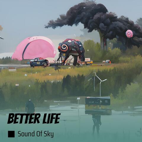 Better Life