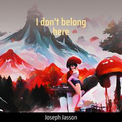 I don't belong here