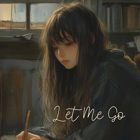 Let me go