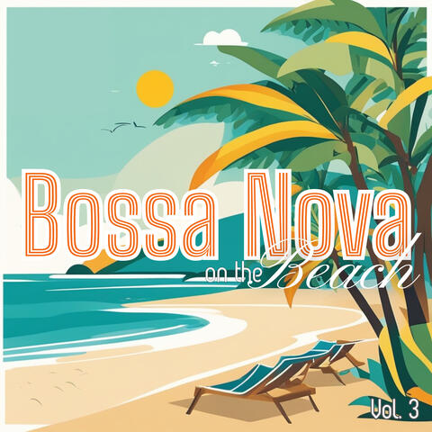 Bossa Nova on the Beach, Vol. 3
