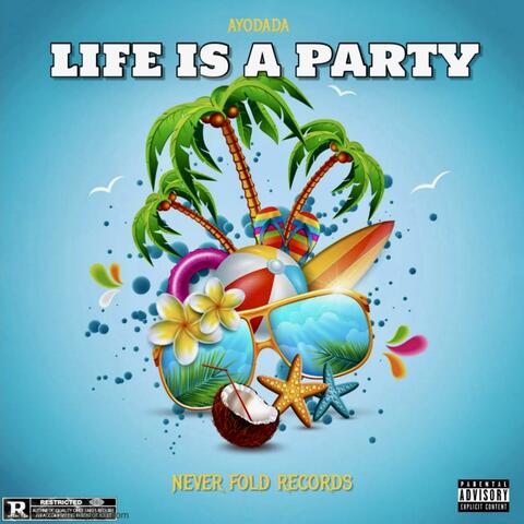 Life Is A Party