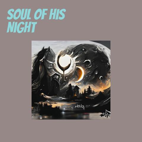 Soul Of His Night