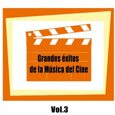 Grandes Éxitos De La Música Del Cine, Vol. 3