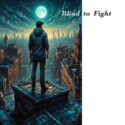 Blind to Fight