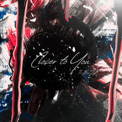Closer to You