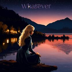Whatever