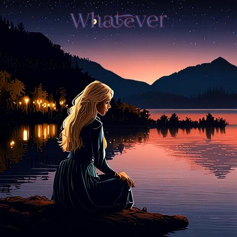 Whatever