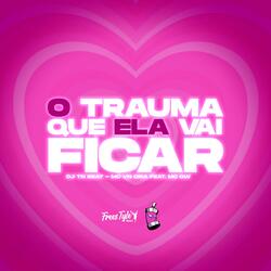 O Trauma Que Ela Vai Ficar