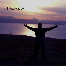 I Know