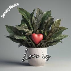 Love is