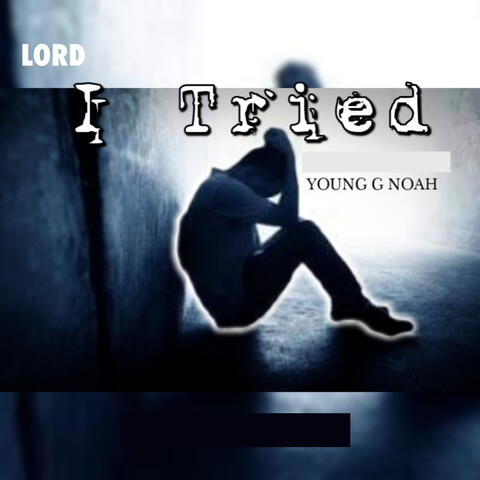 Lord I Tried