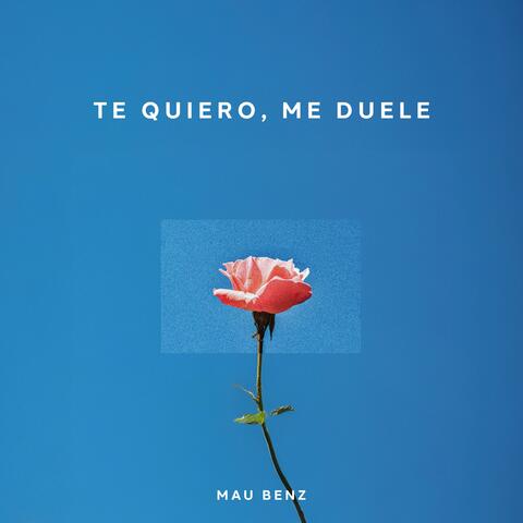 TE QUIERO, ME DUELE