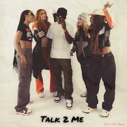 Talk 2 Me