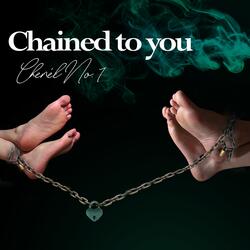 Chained To You