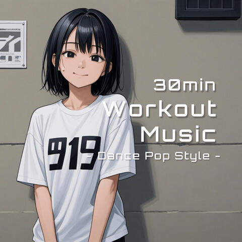 30min Workout Music - Dance Pop Style -