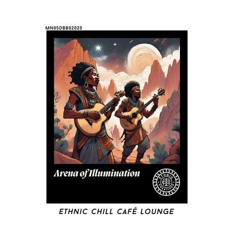 Arena of Illumination: Ethnic Chill Café lounge