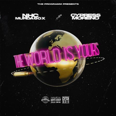 The World Is Yours