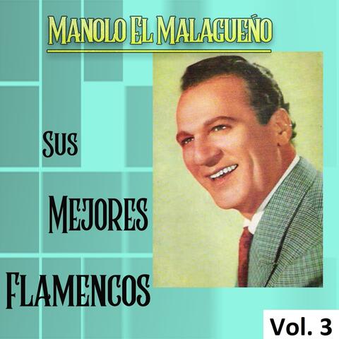 Manolo El Malagueño - Su Mejor Flamenco, Vol. 3